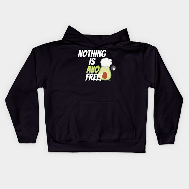 Nothing is avo free Kids Hoodie by JEWEBIE